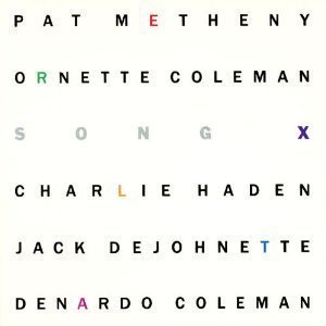 Pat Metheny &amp; Ornette Coleman / Song X (+ Bonus 6 Tracks, Remixed &amp; Remastered, 20th Anniversary Edition)