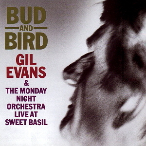 Gil Evans &amp; The Monday Night Orchestra / Bud And Bird