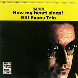 Bill Evans Trio / How My Heart Sings!