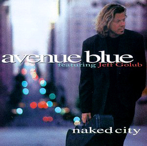 Avenue Blue feat. Jeff Golub / Naked City