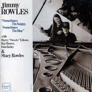 Jimmy Rowles &amp; Stacy Rowles / Sometimes I&#039;m happy, Sometimes I&#039;m Blue