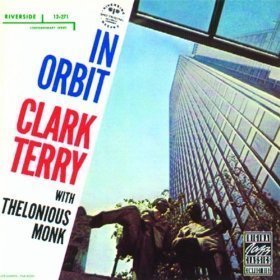 Clark Terry with Thelonious Monk / In Orbit
