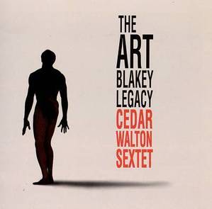 Cedar Walton Sextet / The Art Blakey Legacy