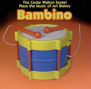 Cedar Walton / Bambino - Plays The Music of Art Blakey (LIVE)