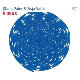 Klaus Paier &amp; Asja Valcic / A Deux (DIGI-PAK, 미개봉)