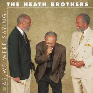 Heath Brothers / As We Were Saying... (미개봉)