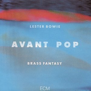 Lester Bowie&#039;s Brass Fantasy / Avant Pop (미개봉)