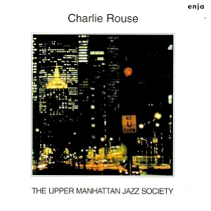 Charlie Rouse / Upper Manhattan Jazz Society (미개봉)