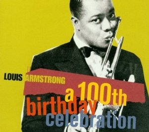 Louis Armstrong / 100Th Birthday Celebration (2CD)