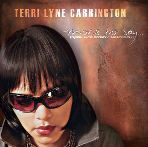 Terri Lyne Carrington / More To Say Real Life Story Nextgen