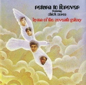 Chick Corea &amp; Return To Forever / Hymn Of Thr Seventh Galaxy