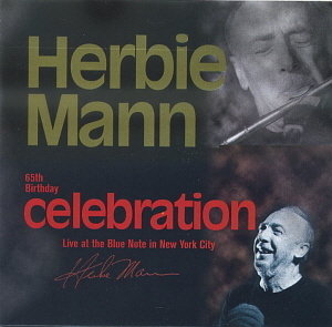 Herbie Mann / 65th Birthday Celebration: Live At The Blue Note In New York City