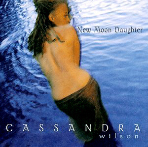 Cassandra Wilson / New Moon Daughter (미개봉)