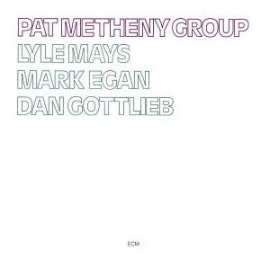 Pat Metheny Group / Pat Metheny Group 