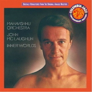 Mahavishnu Orchestra &amp; John McLaughlin / Inner Worlds