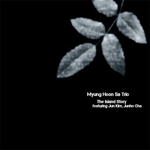 사명훈 트리오(Myoung Hoon Sa Trio) / The Island Story (미개봉)