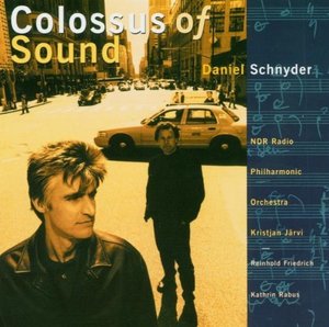 Daniel Schnyder / Colossus Of Sound 