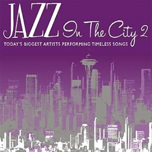 V.A. / Jazz In The City Vol.2: Today&#039;s Biggest Artists Performing Timeless Songs (2CD, DIGI-PAK)