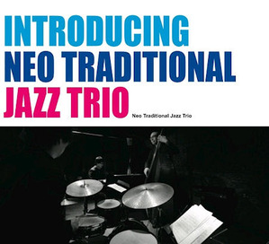 네오 트레디셔널 재즈 트리오(Neo Traditional Jazz Trio) / Introducing Neo Traditional Jazz Trio (미개봉)
