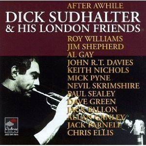 Dick Sudhalter &amp; His London Friends / After Awhile