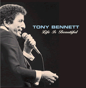 Tony Bennett / Life Is Beautiful 