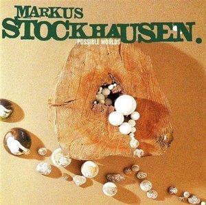 Markus Stockhausen / Possible Worlds