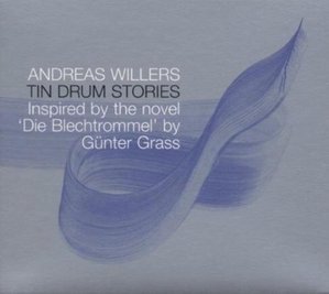 Andreas Willers / Tin Drum Stories (DIGI-PAK)