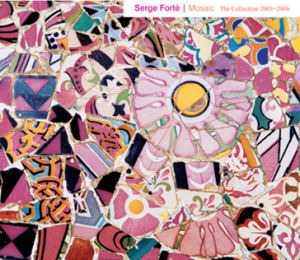 Serge Forte / Mosaic : The Collection 2003~2006 (DIGI-PAK, 홍보용)