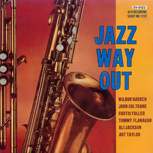 Wilbur Harden, John Coltrane / Jazz Way Out 