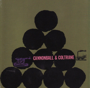 Cannonball Adderley &amp; John Coltrane / Cannonball &amp; Coltrane