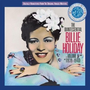 Billie Holiday / Quintessential, Vol.8: 1939-1940