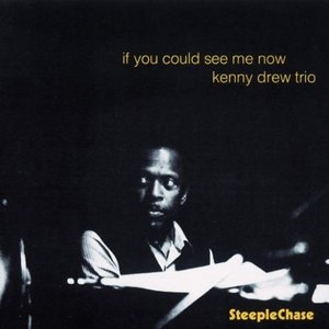 Kenny Drew / If You Could See Me Now