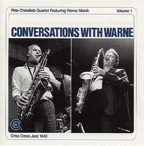 Pete Christlieb Quartet (Feat. Warne Marsh) / Conversations With Warne Volume 1