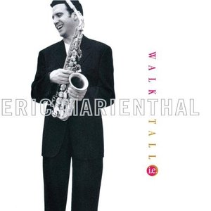 Eric Marienthal / Walk Tall: Tribute To Cannonball Adderley