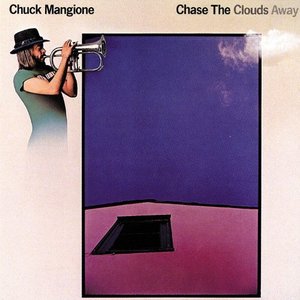 Chuck Mangione / Chase The Clouds Away  
