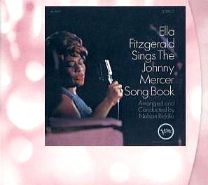Ella Fitzgerald / Sings The Johnny Mercer Songbook (REMASTERED, DIGI-PAK)