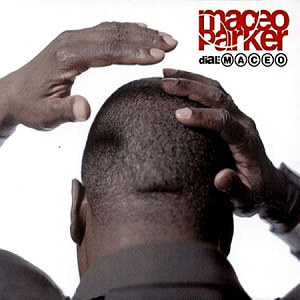 Maceo Parker / Dial/ Maceo