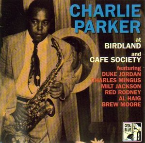 Charlie Parker / At Birdland And Cafe Society