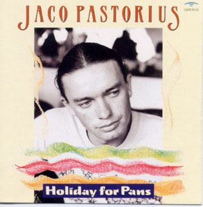 Jaco Pastorius / Holiday For Pans