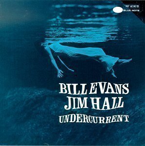 Bill Evans &amp; Jim Hall / Undercurrent