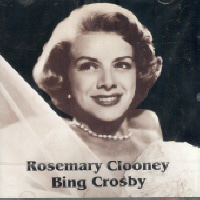 Rosemary Clooney &amp; Bing crosby / Rosemary Clooney &amp; Bing crosby