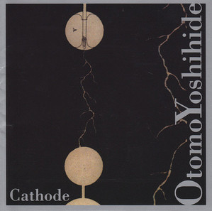 Otomo Yoshihide / Cathode
