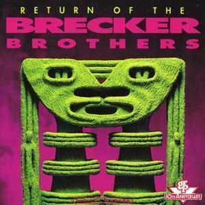 Brecker Brothers / Return Of The Brecker Brothers 