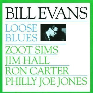 Bill Evans / Loose Blues 