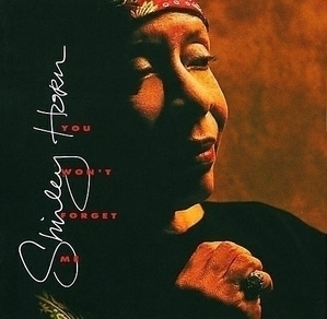 Shirley Horn / You Won&#039;t Forget Me