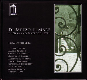 Germano Mazzocchetti, EGEA Orchestra / Di Mezzo Il Mare (DIGI-BOOK)