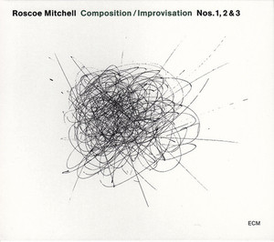 Roscoe Mitchell / Composition / Improvisation Nos. 1, 2 &amp; 3 
