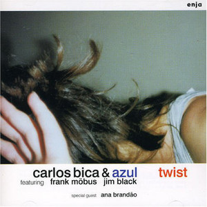 Carlos Bica &amp; Azul / Twist 