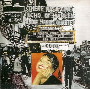 Eddie Harris Quartet / There Was A Time - Echo Of Harlem 