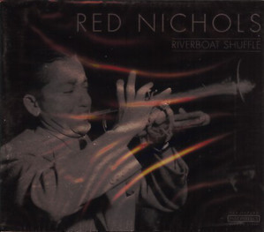 Red Nichols / Riverboat Shuffle